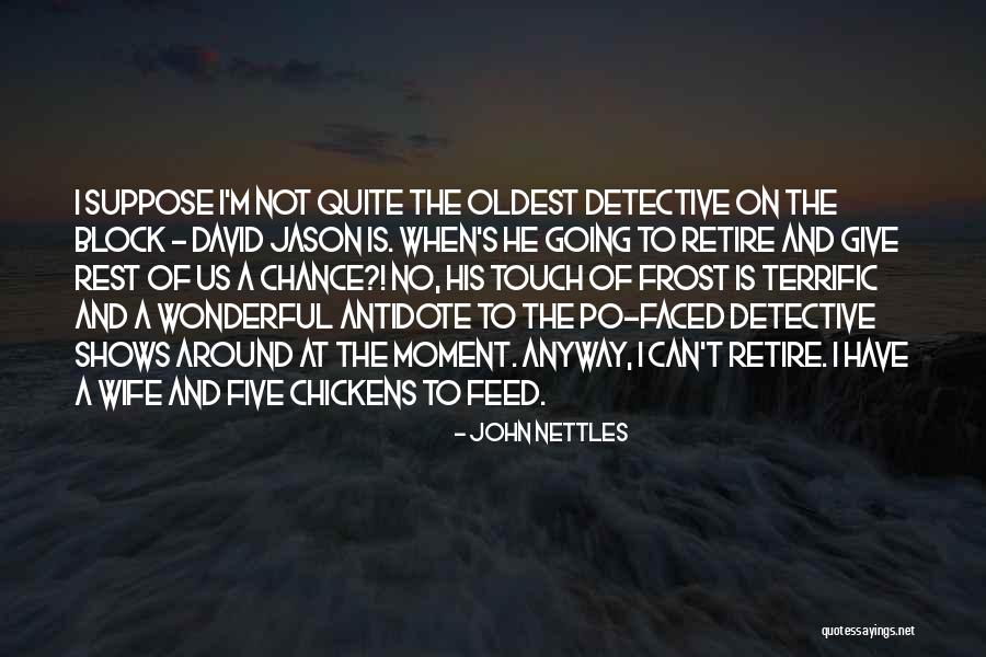 Touch Of Frost Quotes By John Nettles Touch Of Frost Quotes By John Nettles