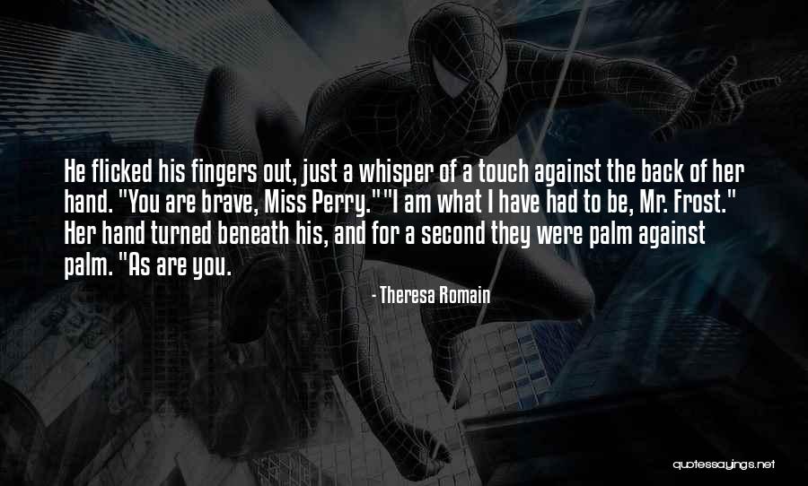 Touch Of Frost Quotes By Theresa Romain Touch Of Frost Quotes By Theresa Romain