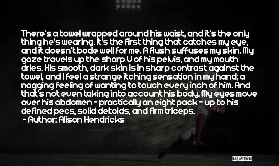 Touch Of His Hand Quotes By Alison Hendricks