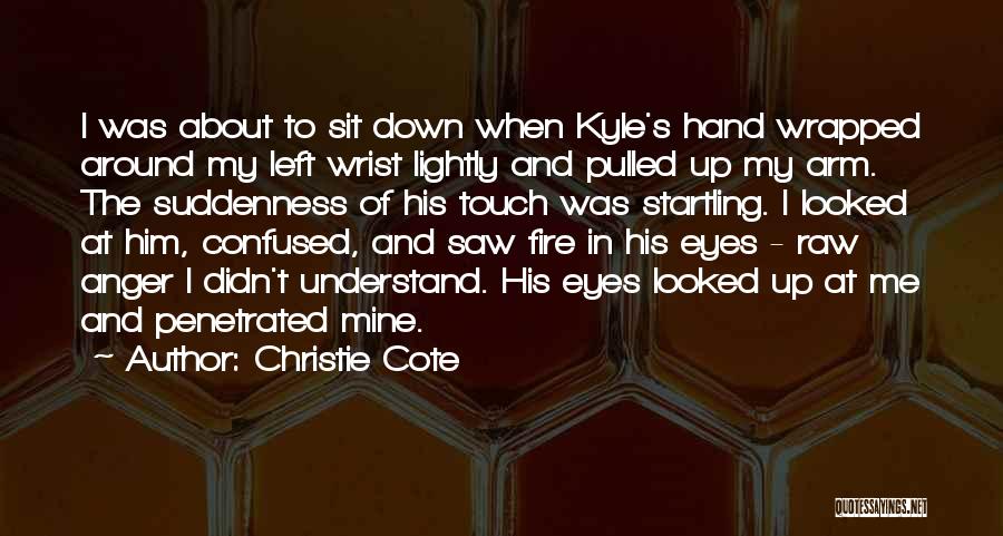 Touch Of His Hand Quotes By Christie Cote