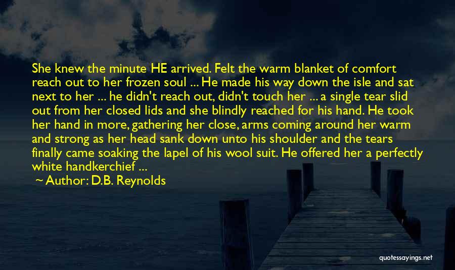 Touch Of His Hand Quotes By D.B. Reynolds