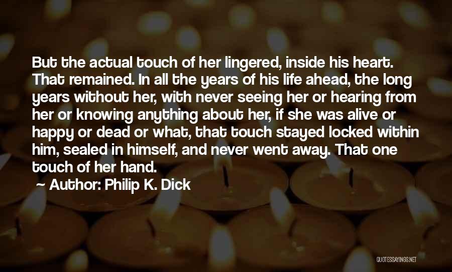 Touch Of His Hand Quotes By Philip K. Dick