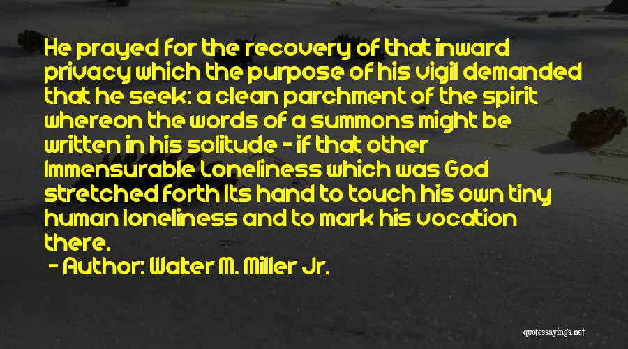 Touch Of His Hand Quotes By Walter M. Miller Jr.