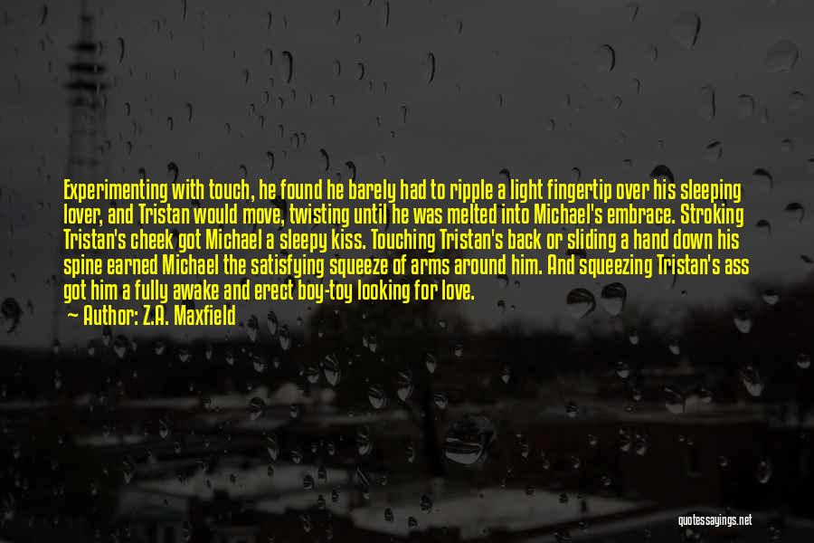 Touch Of His Hand Quotes By Z.A. Maxfield