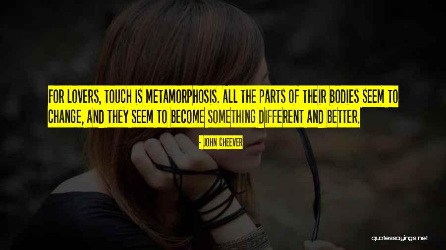 Touch Of Love Quotes By John Cheever Touch Of Love Quotes By John Cheever