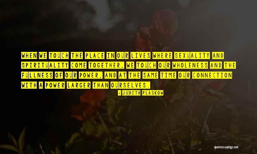 Touch Of Power Quotes By Judith Plaskow Touch Of Power Quotes By Judith Plaskow
