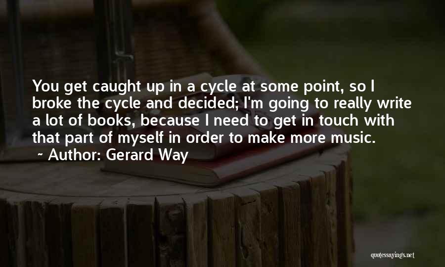 Touch Point Quotes By Gerard Way