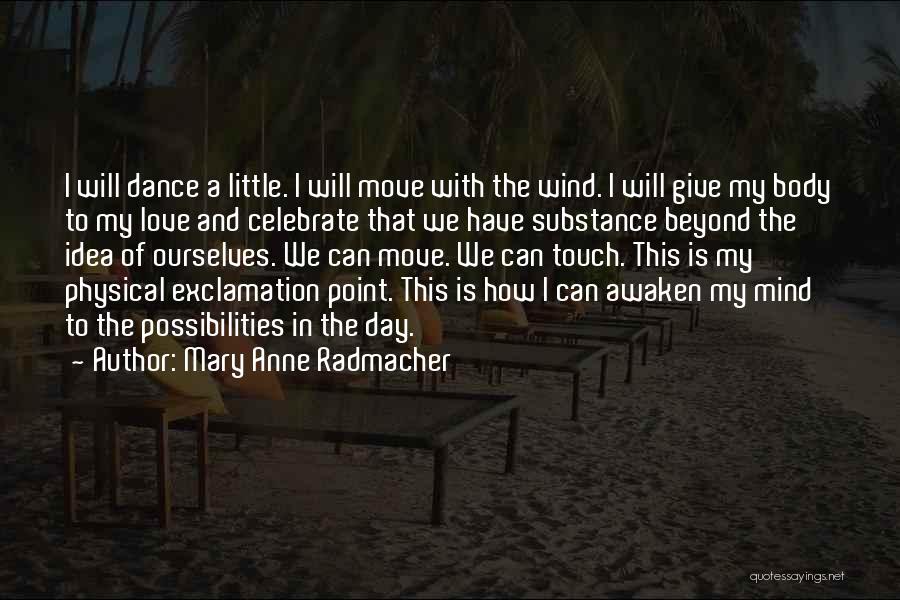 Touch Point Quotes By Mary Anne Radmacher