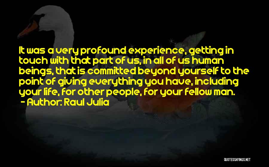 Touch Point Quotes By Raul Julia