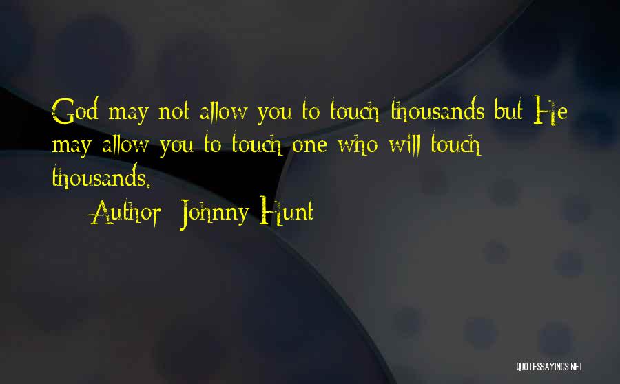 Touch Quotes By Johnny Hunt