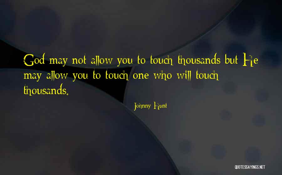 Touch Quotes By Johnny Hunt