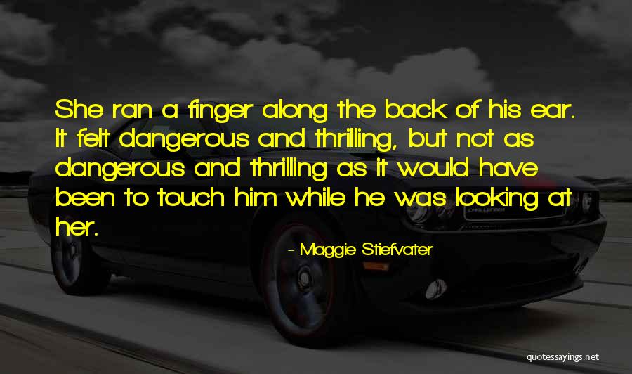 Touch Quotes By Maggie Stiefvater Touch Quotes By Maggie Stiefvater
