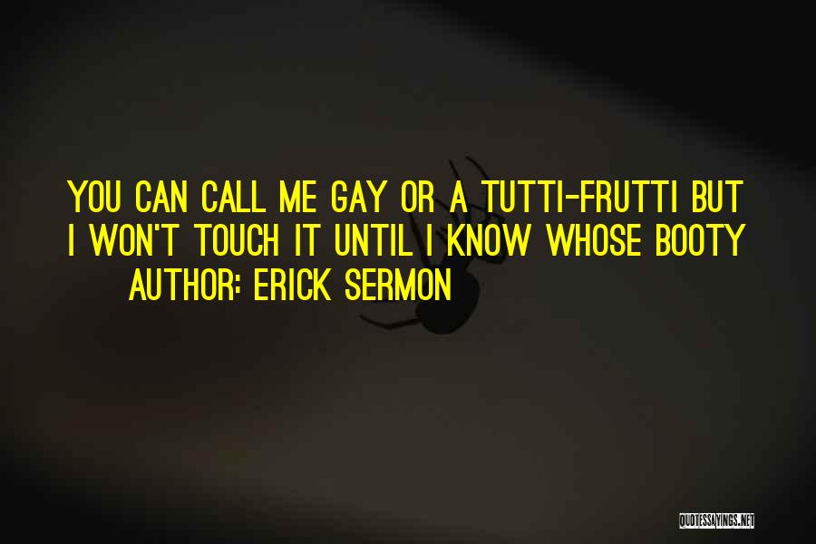 Touch The Booty Quotes By Erick Sermon