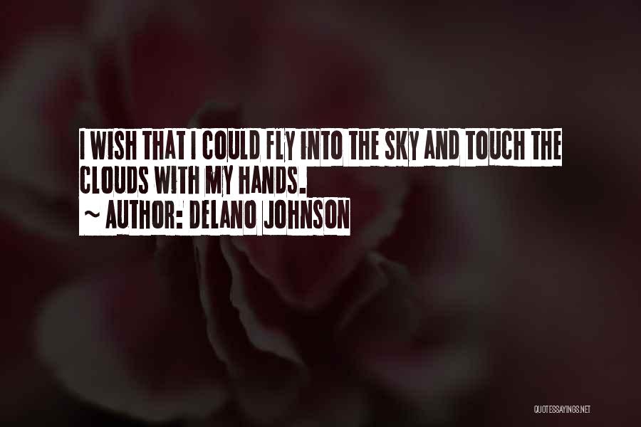 Touch The Clouds Quotes By Delano Johnson