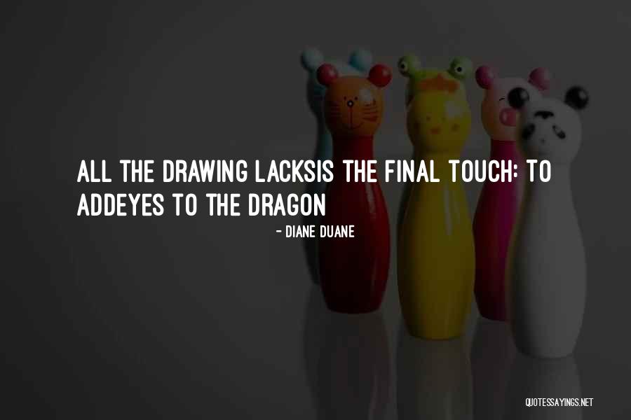 Touch The Dragon Quotes By Diane Duane