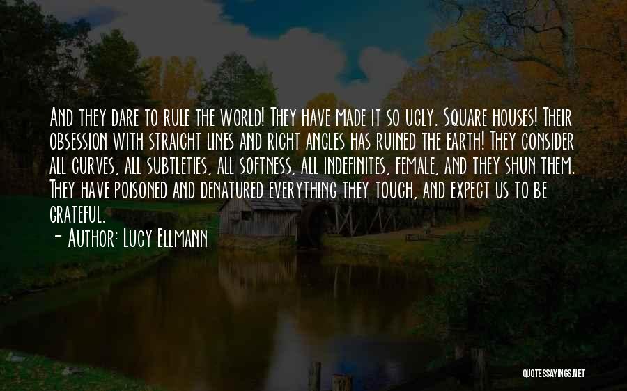 Touch The Earth Quotes By Lucy Ellmann