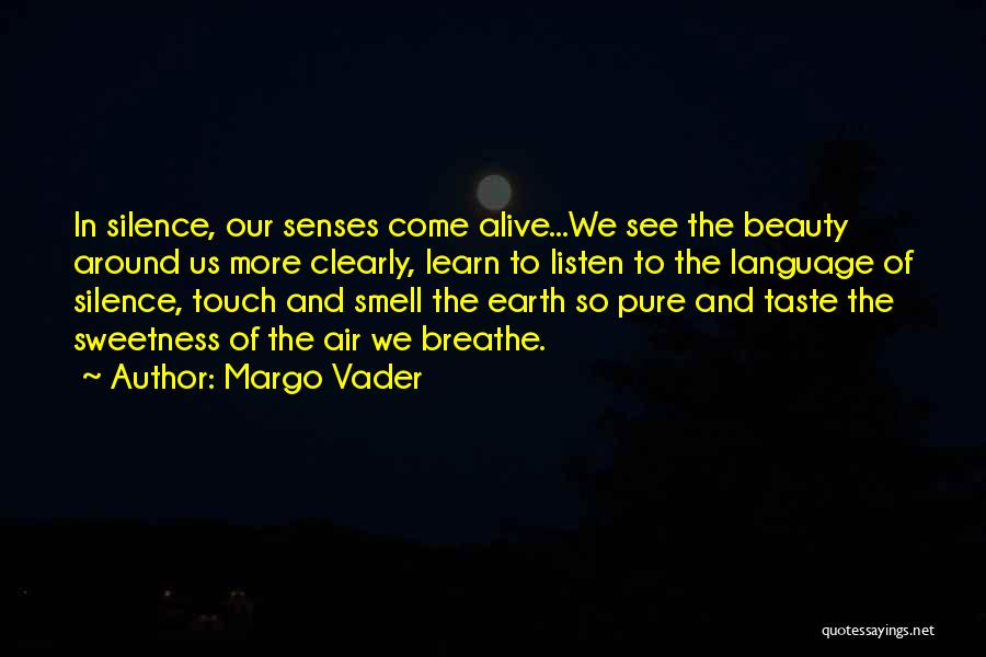 Touch The Earth Quotes By Margo Vader