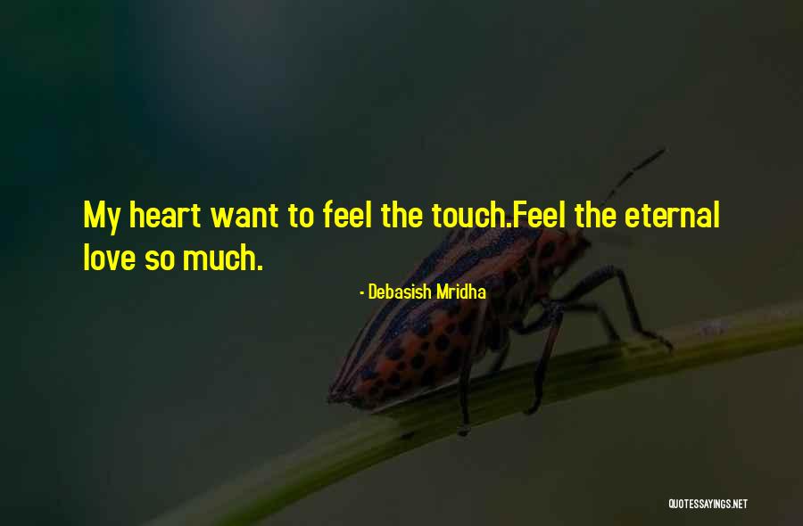 Touch The Heart Quotes By Debasish Mridha