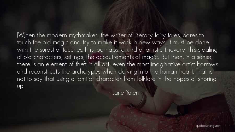 Touch The Heart Quotes By Jane Yolen Touch The Heart Quotes By Jane Yolen