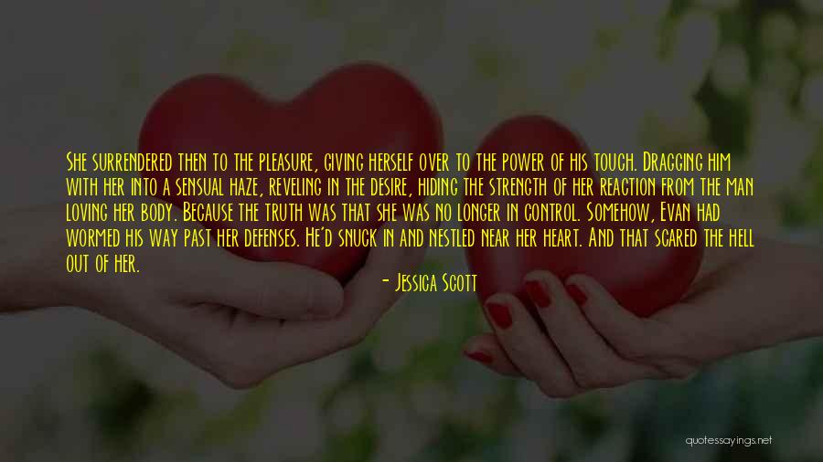 Touch The Heart Quotes By Jessica Scott Touch The Heart Quotes By Jessica Scott
