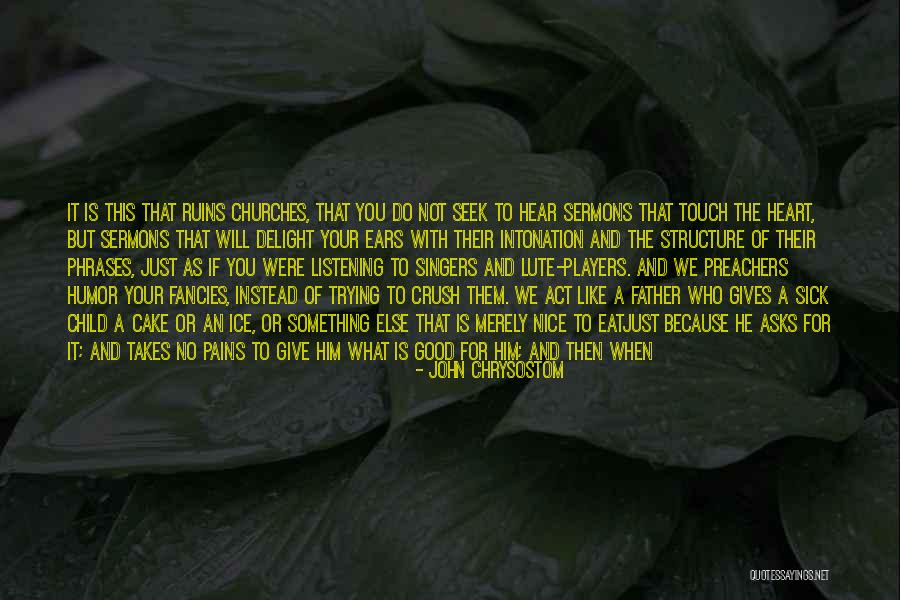 Touch The Heart Quotes By John Chrysostom Touch The Heart Quotes By John Chrysostom