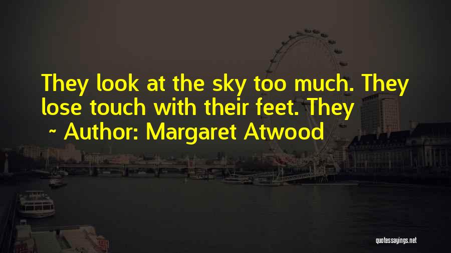 Touch The Sky Quotes By Margaret Atwood