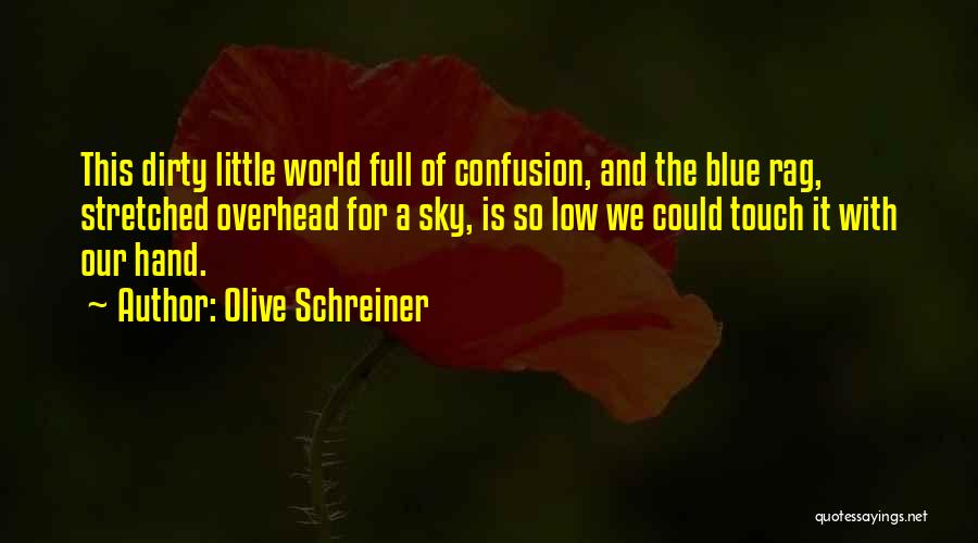 Touch The Sky Quotes By Olive Schreiner