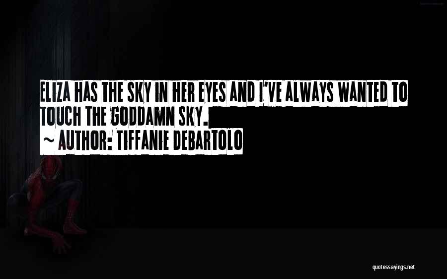 Touch The Sky Quotes By Tiffanie DeBartolo