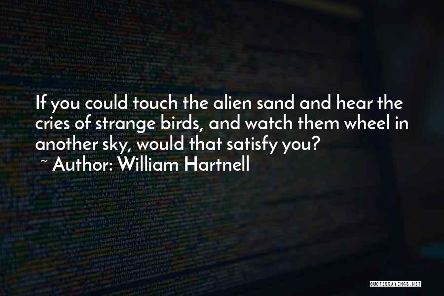 Touch The Sky Quotes By William Hartnell