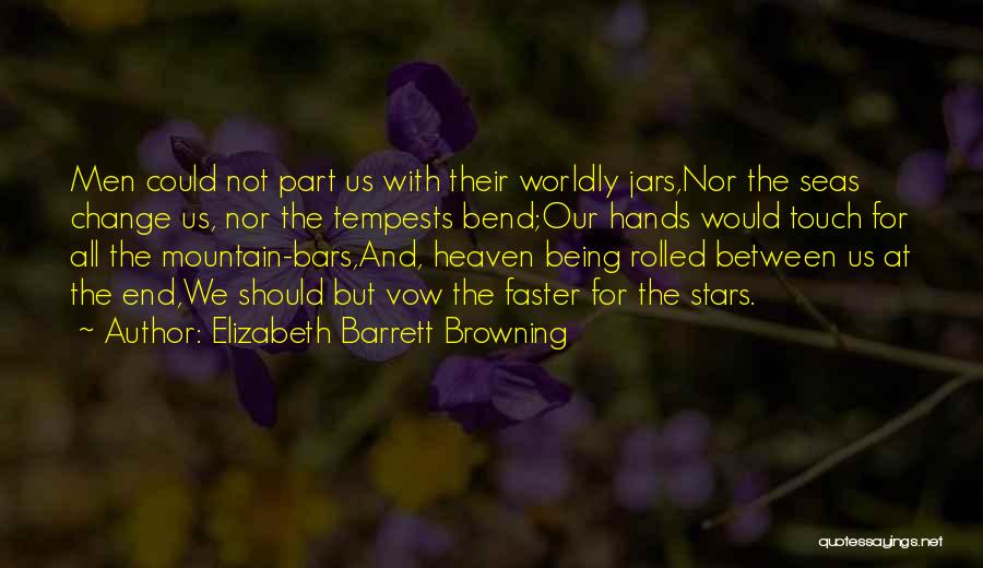 Touch The Stars Quotes By Elizabeth Barrett Browning