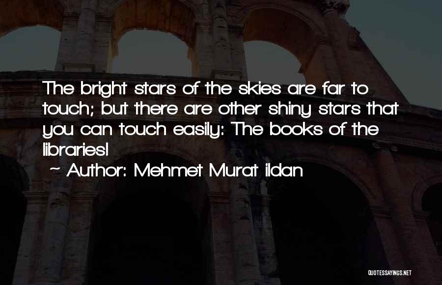 Touch The Stars Quotes By Mehmet Murat Ildan