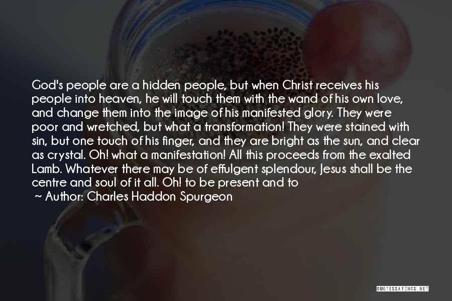 Touch The Sun Quotes By Charles Haddon Spurgeon