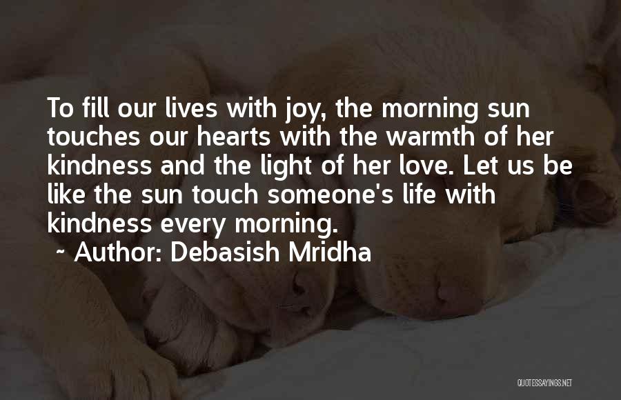 Touch The Sun Quotes By Debasish Mridha