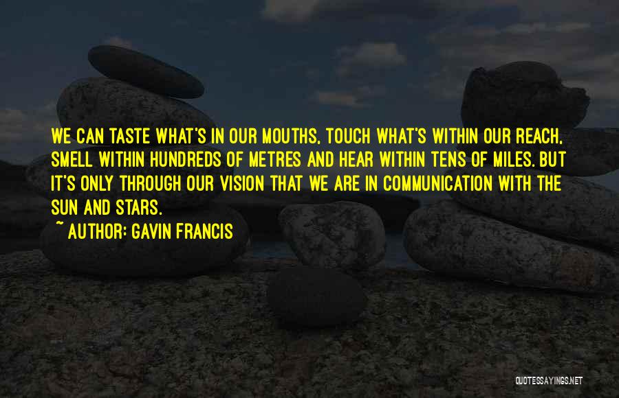 Touch The Sun Quotes By Gavin Francis