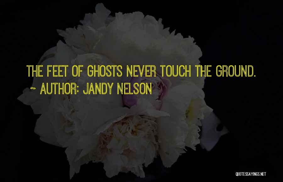 Touch The Sun Quotes By Jandy Nelson