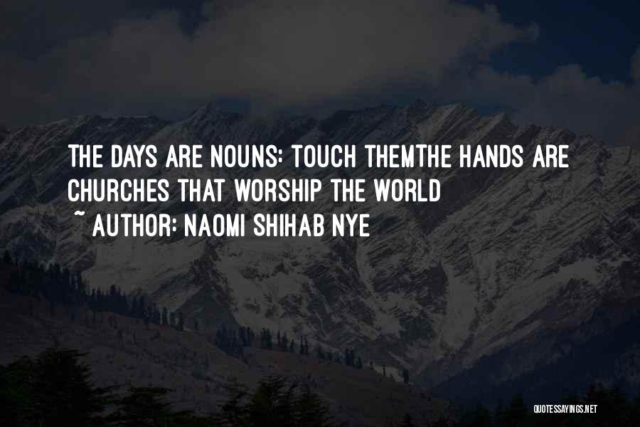 Touch The World Quotes By Naomi Shihab Nye