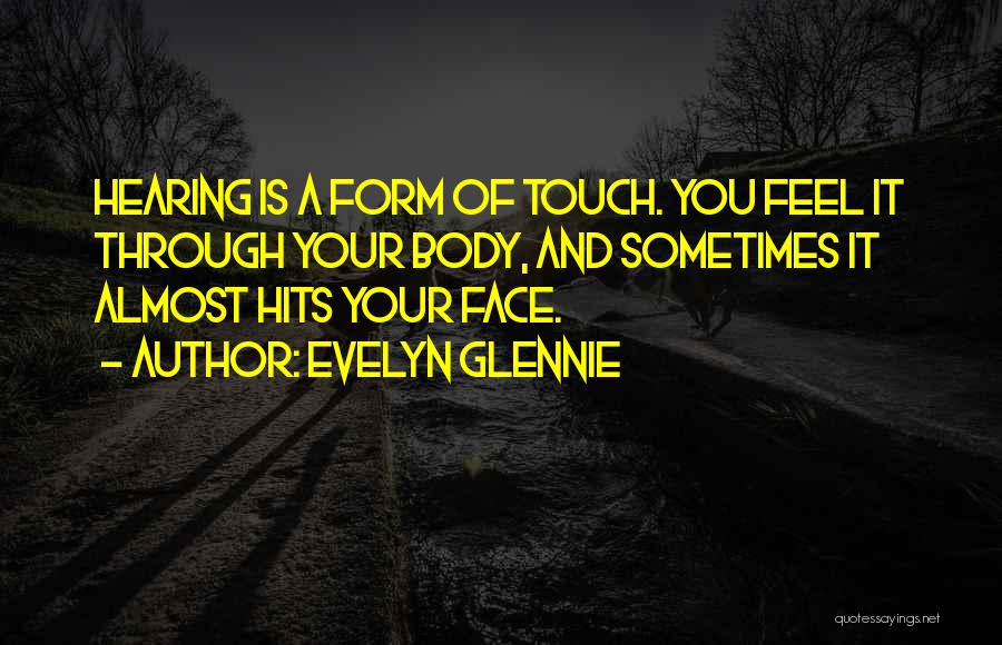 Touch Your Body Quotes By Evelyn Glennie