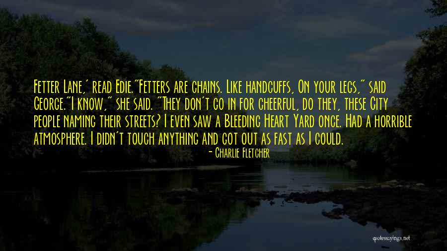 Touch Your Heart Quotes By Charlie Fletcher Touch Your Heart Quotes By Charlie Fletcher