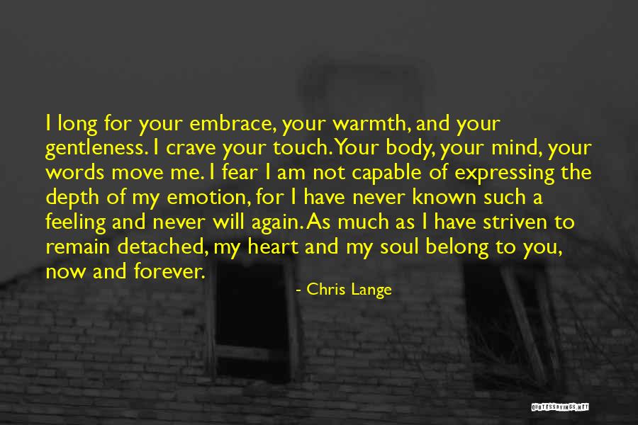 Touch Your Heart Quotes By Chris Lange Touch Your Heart Quotes By Chris Lange
