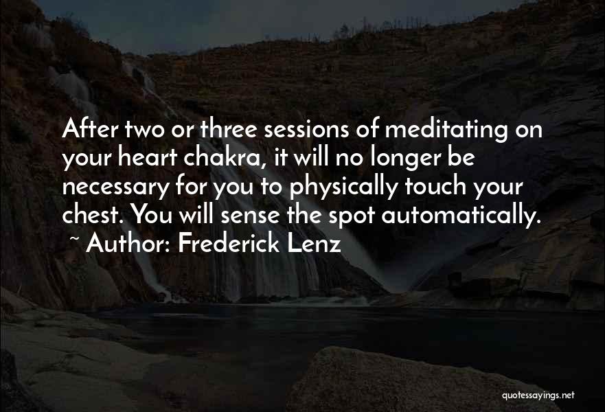 Touch Your Heart Quotes By Frederick Lenz