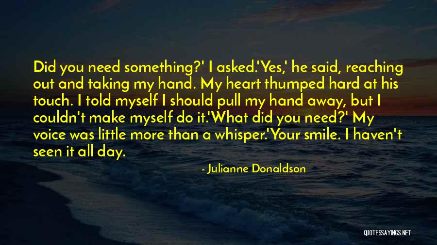 Touch Your Heart Quotes By Julianne Donaldson