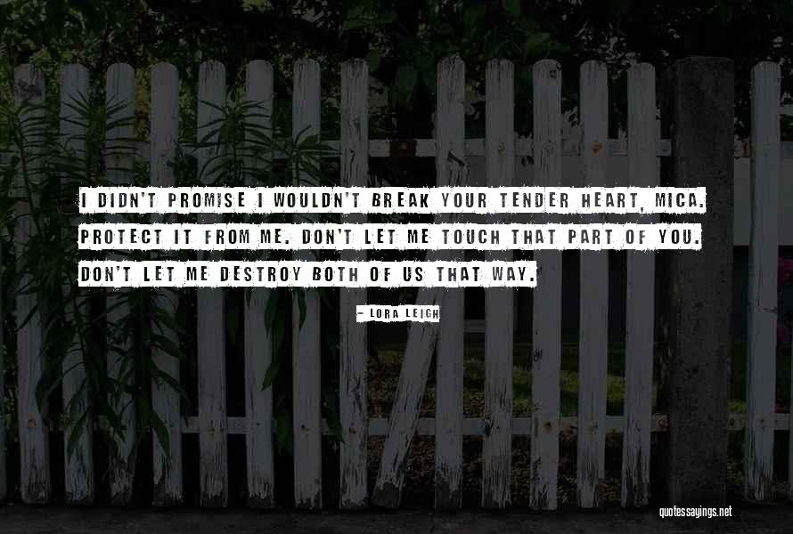 Touch Your Heart Quotes By Lora Leigh Touch Your Heart Quotes By Lora Leigh