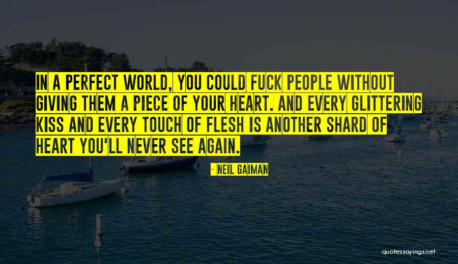 Touch Your Heart Quotes By Neil Gaiman Touch Your Heart Quotes By Neil Gaiman