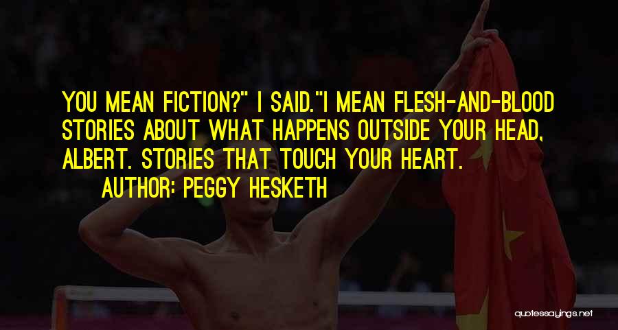Touch Your Heart Quotes By Peggy Hesketh