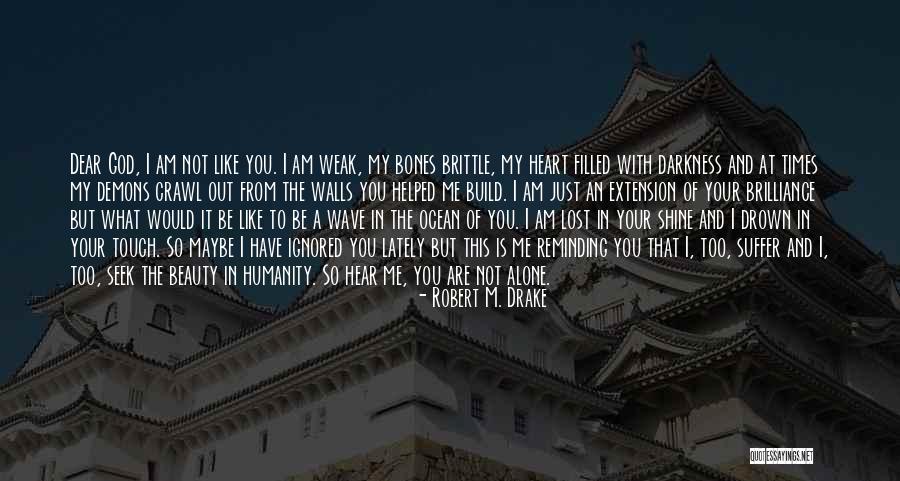 Touch Your Heart Quotes By Robert M. Drake Touch Your Heart Quotes By Robert M. Drake