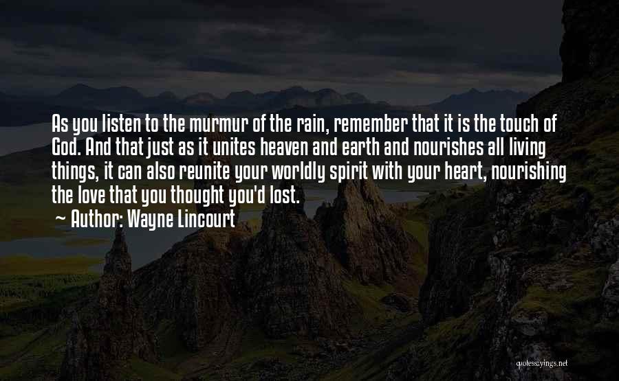 Touch Your Heart Quotes By Wayne Lincourt