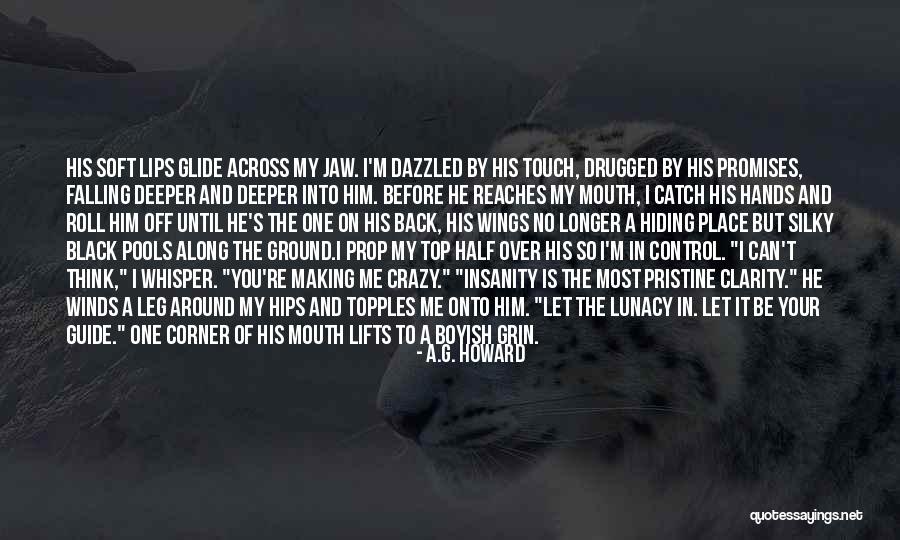 Touch Your Lips Quotes By A.G. Howard Touch Your Lips Quotes By A.G. Howard