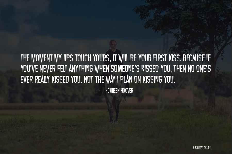 Touch Your Lips Quotes By Colleen Hoover Touch Your Lips Quotes By Colleen Hoover