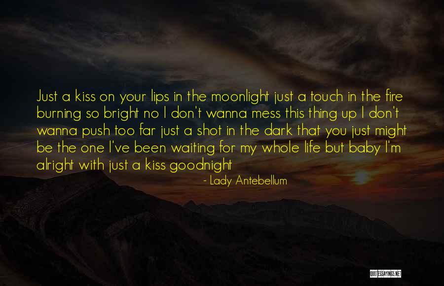 Touch Your Lips Quotes By Lady Antebellum Touch Your Lips Quotes By Lady Antebellum