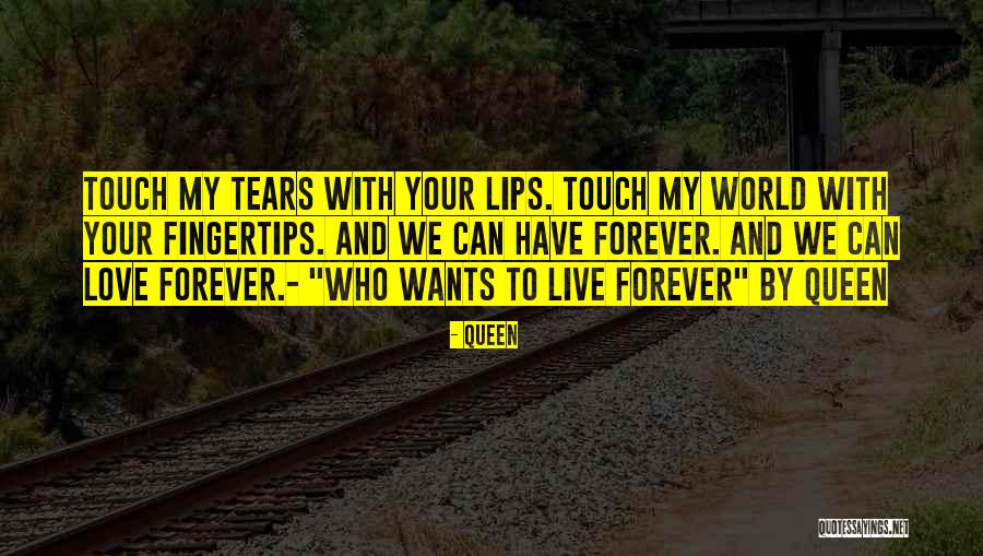 Touch Your Lips Quotes By Queen Touch Your Lips Quotes By Queen